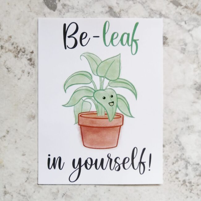 Be-leaf in Yourself!