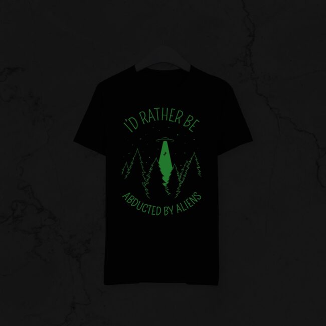 I'd Rather Be Abducted By Aliens T-Shirt - Image 4